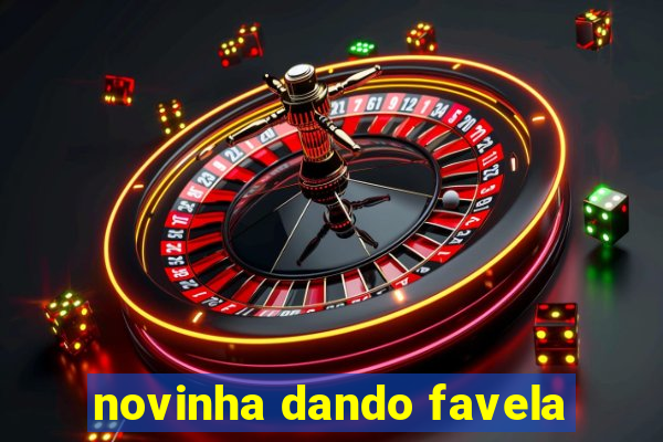 novinha dando favela